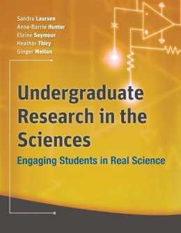 S Et Al Laursen - Undergraduate Research in the Sciences: Engaging Students in Real Science - 9780470227572 - V9780470227572