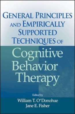 William O´donohue - General Principles and Empirically Supported Techniques of Cognitive Behavior Therapy - 9780470227770 - V9780470227770