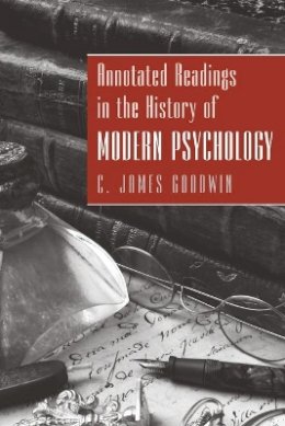 C. James Goodwin - Annotated Readings in the History of Modern Psychology - 9780470228111 - V9780470228111