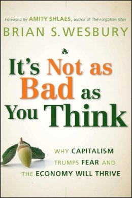 Brian S. Wesbury - It's Not as Bad as You Think - 9780470238332 - V9780470238332