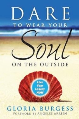 Gloria J. Burgess - Dare to Wear Your Soul on the Outside - 9780470241837 - V9780470241837