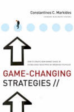 Constantinos C. Markides - Game-Changing Strategies - 9780470276877 - V9780470276877