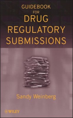 Sandy Weinberg - Guidebook for Drug Regulatory Submissions - 9780470371381 - V9780470371381