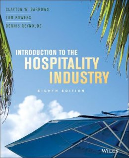 Barrows, Clayton W.; Powers, Tom; Reynolds, Dennis - Introduction to the Hospitality Industry - 9780470399163 - V9780470399163