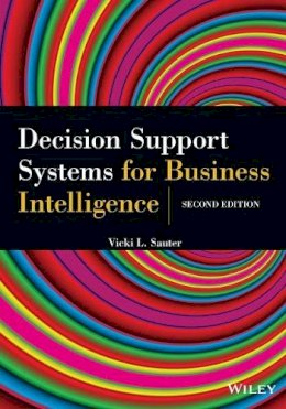 Vicki L. Sauter - Decision Support Systems for Business Intelligence - 9780470433744 - V9780470433744