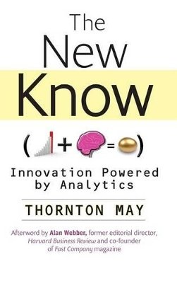 Thornton May - The New Know: Innovation Powered by Analytics - 9780470461716 - V9780470461716