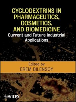 Erem Bilensoy - Cyclodextrins in Pharmaceutics, Cosmetics, and Biomedicine: Current and Future Industrial Applications - 9780470474228 - V9780470474228