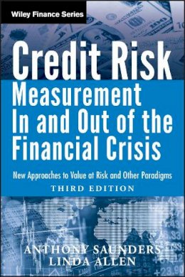 Anthony Saunders - Credit Risk Management In and Out of the Financial Crisis: New Approaches to Value at Risk and Other Paradigms - 9780470478349 - V9780470478349