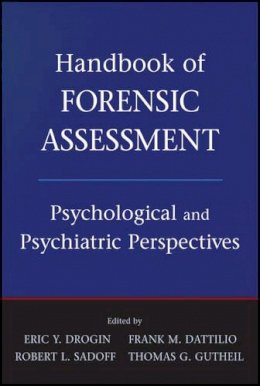 Drogin, Eric York; Dattilio, Frank M.; Sadoff, Robert L.; Gutheil, Thomas G. - Handbook of Forensic Assessment - 9780470484050 - V9780470484050