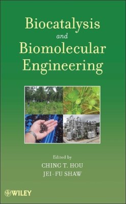 Ching T Hou - Biocatalysis and Biomolecular Engineering - 9780470487594 - V9780470487594