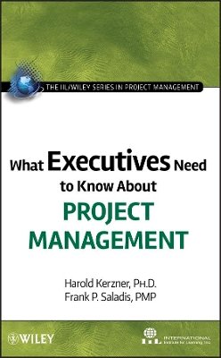 International Institute For Learning - What Executives Need to Know About Project Management - 9780470500811 - V9780470500811