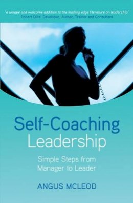 Angus I. McLeod - Self-Coaching Leadership: Simple steps from Manager to Leader - 9780470512807 - V9780470512807