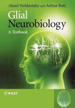 Alexei Verkhratsky - Glial Neurobiology: A Textbook - 9780470517406 - V9780470517406