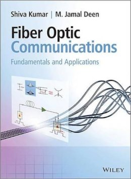 Shiva Kumar - Fiber Optic Communications: Fundamentals and Applications - 9780470518670 - V9780470518670