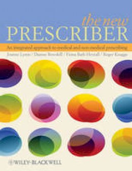 Fiona Bath-Hextall (Ed.) - The New Prescriber: An Integrated Approach to Medical and Non-medical Prescribing - 9780470519875 - V9780470519875