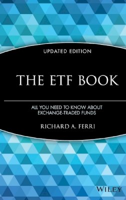 Richard A. Ferri - The ETF Book: All You Need to Know About Exchange-Traded Funds - 9780470537466 - V9780470537466