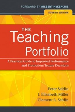 Peter Seldin - The Teaching Portfolio: A Practical Guide to Improved Performance and Promotion/Tenure Decisions - 9780470538098 - V9780470538098