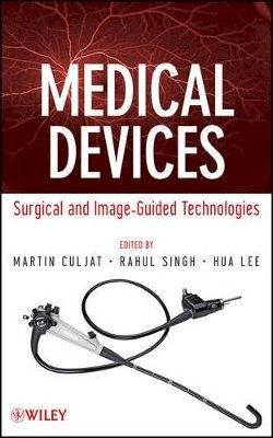 Martin Culjat - Medical Devices: Surgical and Image-Guided Technologies - 9780470549186 - V9780470549186