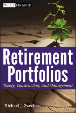 Michael J. Zwecher - Retirement Portfolios: Theory, Construction, and Management - 9780470556818 - V9780470556818