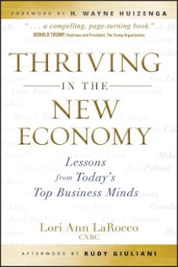 Lori Ann Larocco - Thriving in the New Economy: Lessons from Today´s Top Business Minds - 9780470557310 - V9780470557310