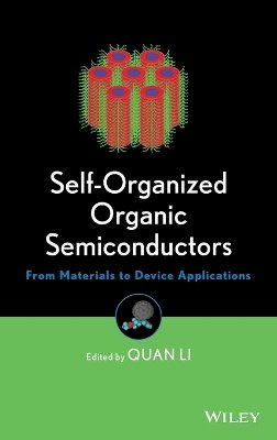 Quan Li - Self-Organized Organic Semiconductors: From Materials to Device Applications - 9780470559734 - V9780470559734