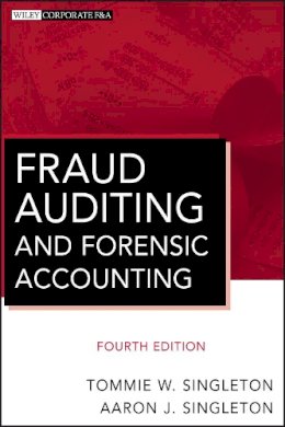 Tommie W. Singleton - Fraud Auditing and Forensic Accounting - 9780470564134 - V9780470564134