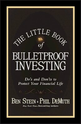 Ben Stein - The Little Book of Bulletproof Investing: Do´s and Don´ts to Protect Your Financial Life - 9780470568057 - V9780470568057