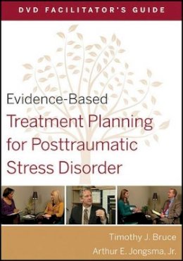 Timothy J. Bruce - Evidence-Based Treatment Planning for Posttraumatic Stress Disorder Facilitator´s Guide - 9780470568545 - V9780470568545