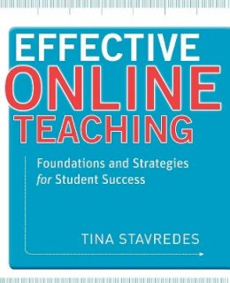 Tina Stavredes - Effective Online Teaching: Foundations and Strategies for Student Success - 9780470578384 - V9780470578384