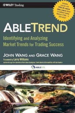 John Wang - AbleTrend: Identifying and Analyzing Market Trends for Trading Success - 9780470581209 - V9780470581209