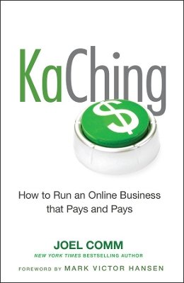 Joel Comm - KaChing: How to Run an Online Business that Pays and Pays - 9780470597675 - V9780470597675