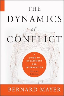 Bernard S. Mayer - The Dynamics of Conflict: A Guide to Engagement and Intervention - 9780470613535 - V9780470613535