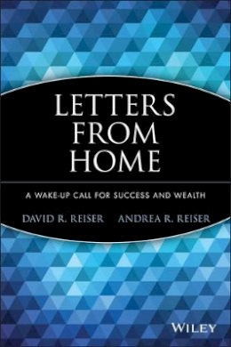 David R. Reiser - Letters from Home: A Wake-up Call for Success and Wealth - 9780470637920 - V9780470637920