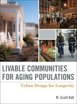 M. Scott Ball - Livable Communities for Aging Populations - 9780470641927 - V9780470641927