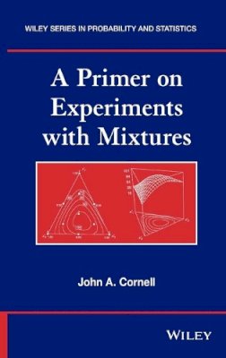 John A. Cornell - Primer on Experiments with Mixtures - 9780470643389 - V9780470643389