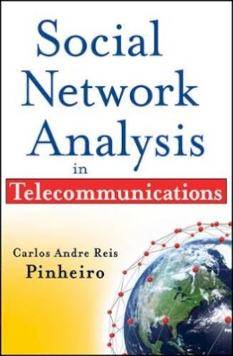 Carlos Andre Reis Pinheiro - Social Network Analysis in Telecommunications - 9780470647547 - V9780470647547