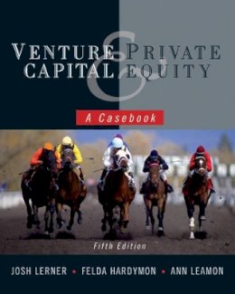 Josh Lerner - Venture Capital and Private Equity: A Casebook - 9780470650912 - V9780470650912