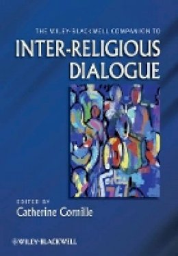 Catherine Cornille - The Wiley-Blackwell Companion to Inter-Religious Dialogue - 9780470655207 - V9780470655207