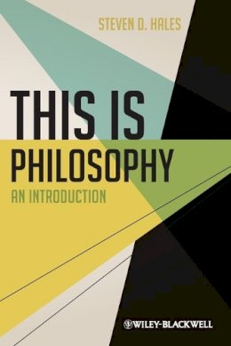 Steven D. Hales - This Is Philosophy: An Introduction - 9780470658833 - V9780470658833