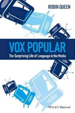 Robin Queen - Vox Popular: The Surprising Life of Language in the Media - 9780470659915 - V9780470659915