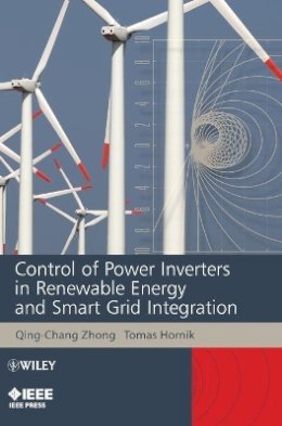 Qing-Chang Zhong - Control of Power Inverters in Renewable Energy and Smart Grid Integration - 9780470667095 - V9780470667095