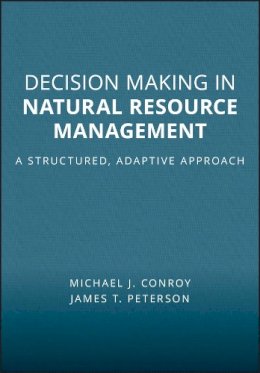 Michael J. Conroy - Decision Making in Natural Resource Management: A Structured, Adaptive Approach - 9780470671740 - V9780470671740