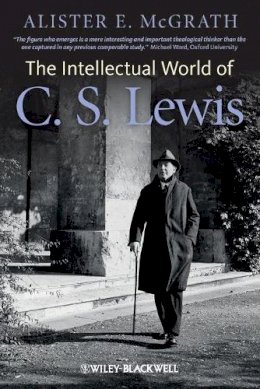 Alister McGrath - The Intellectual World of C. S. Lewis - 9780470672792 - V9780470672792