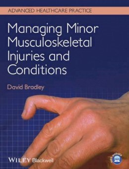 David Bradley - Managing Minor Musculoskeletal Injuries and Conditions - 9780470673102 - V9780470673102