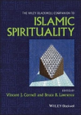 Vincent J. Cornell (Ed.) - The Wiley Blackwell Companion to Islamic Spirituality - 9780470674208 - V9780470674208