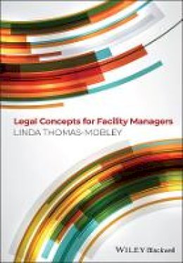 Linda Thomas-Mobley - Legal Concepts for Facility Managers - 9780470674741 - V9780470674741