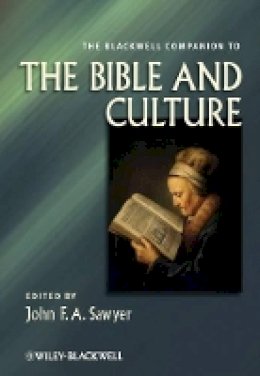 John F. A. Sawyer - The Blackwell Companion to the Bible and Culture - 9780470674888 - V9780470674888