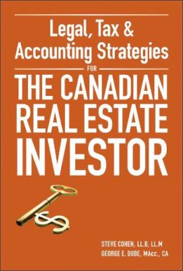 Steven Cohen - Legal, Tax and Accounting Strategies for the Canadian Real Estate Investor - 9780470677735 - V9780470677735