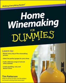 Tim Patterson - Home Winemaking For Dummies - 9780470678954 - V9780470678954