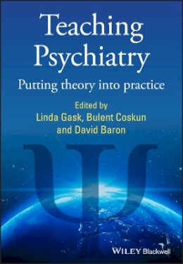 Linda Gask - Teaching Psychiatry: Putting Theory into Practice - 9780470683217 - V9780470683217